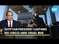 &#39;Don&#39;t Rush Into Wrong Decisions&#39;: Egyptian Army Warned Amid Israel-Hamas War | Watch