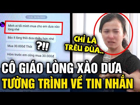 Video Cô giáo lòng xào dưa 'TƯỜNG TRÌNH' gì về 'NHỮNG TIN... - youtube