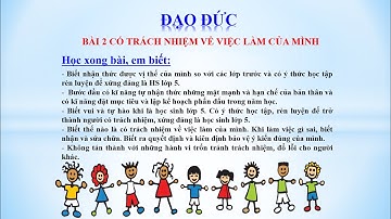 ĐẠO ĐỨC LỚP 5 - BÀI 2: CÓ TRÁCH NHIỆM VỀ VIỆC LÀM CỦA MÌNH