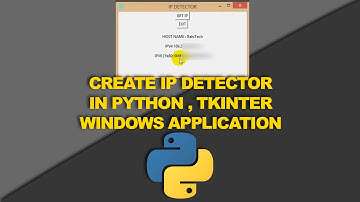 Create IP Detector in Python - Window Application | Tkinter