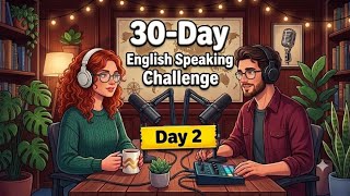 Day 2: 30 Days English Speaking Challenge|English Shadowing Practice|Learn English with Poadcast