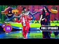 Semi Finale - Jalwa 90's Ka Part 2 | IBD Vs SD : Champions Ka Tashan| Ep26 | Full Episode|9 Feb 2024