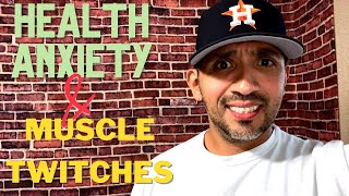 My Health Anxiety and Muscle Twitches