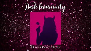 Dark Femininity [playlist]