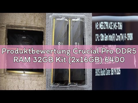 Produktbewertung Crucial Pro DDR5 RAM 32GB Kit (2x16GB) 6400MHz CL32, Gaming PC Arbeitsspeicher, Int