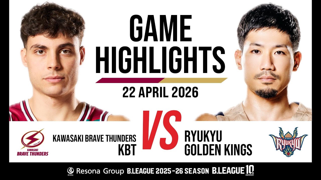 北の侍 Kawasaki Brave Thunders vs. Ryukyu Golden Kings - Game Highlights