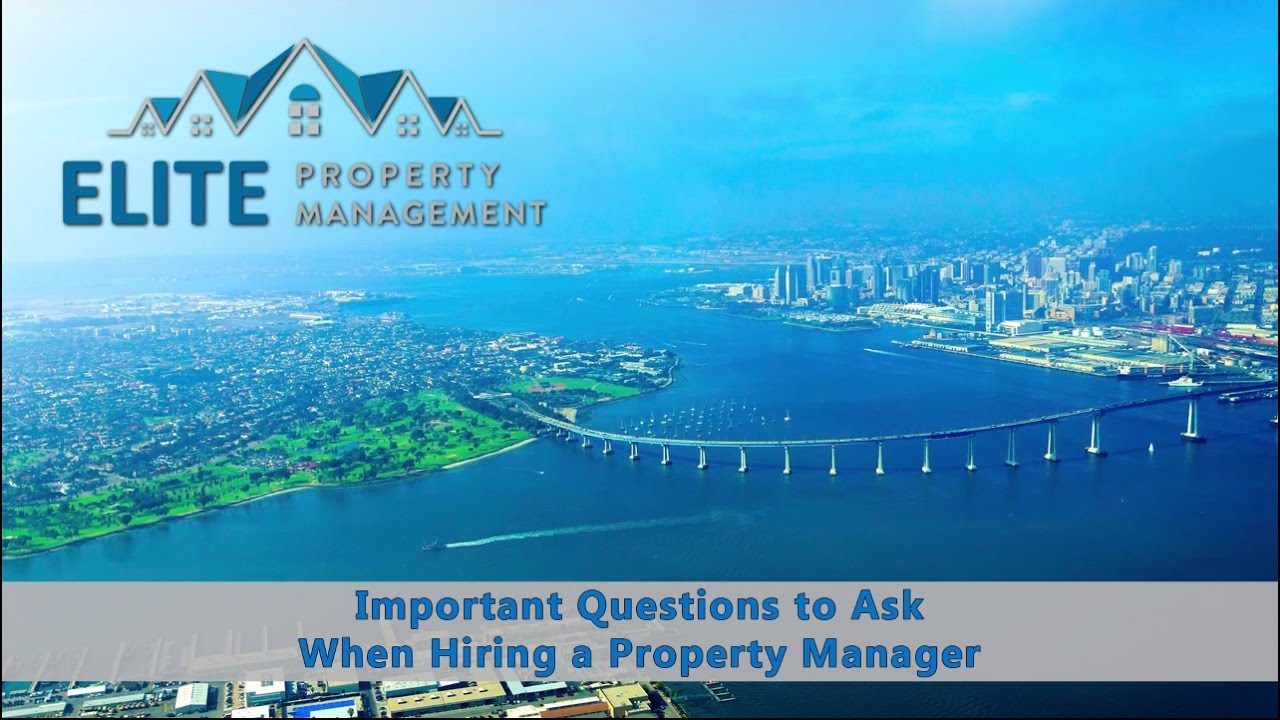 Hiring a Property Manager in Chula Vista? Important Questions You Should Ask
