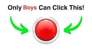 Only Boys Can Click This Button! 😳 (Real)