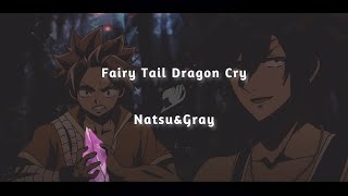 Amv Fairy Tail Dragon Cry - Natsu&Gray Edit