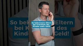 So bekommen Eltern bei Krankheit des Kindes mehr Geld! 👶💰
