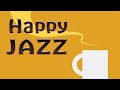 Happy JAZZ Music - Positive Bossa Nova JAZZ For Good Mood