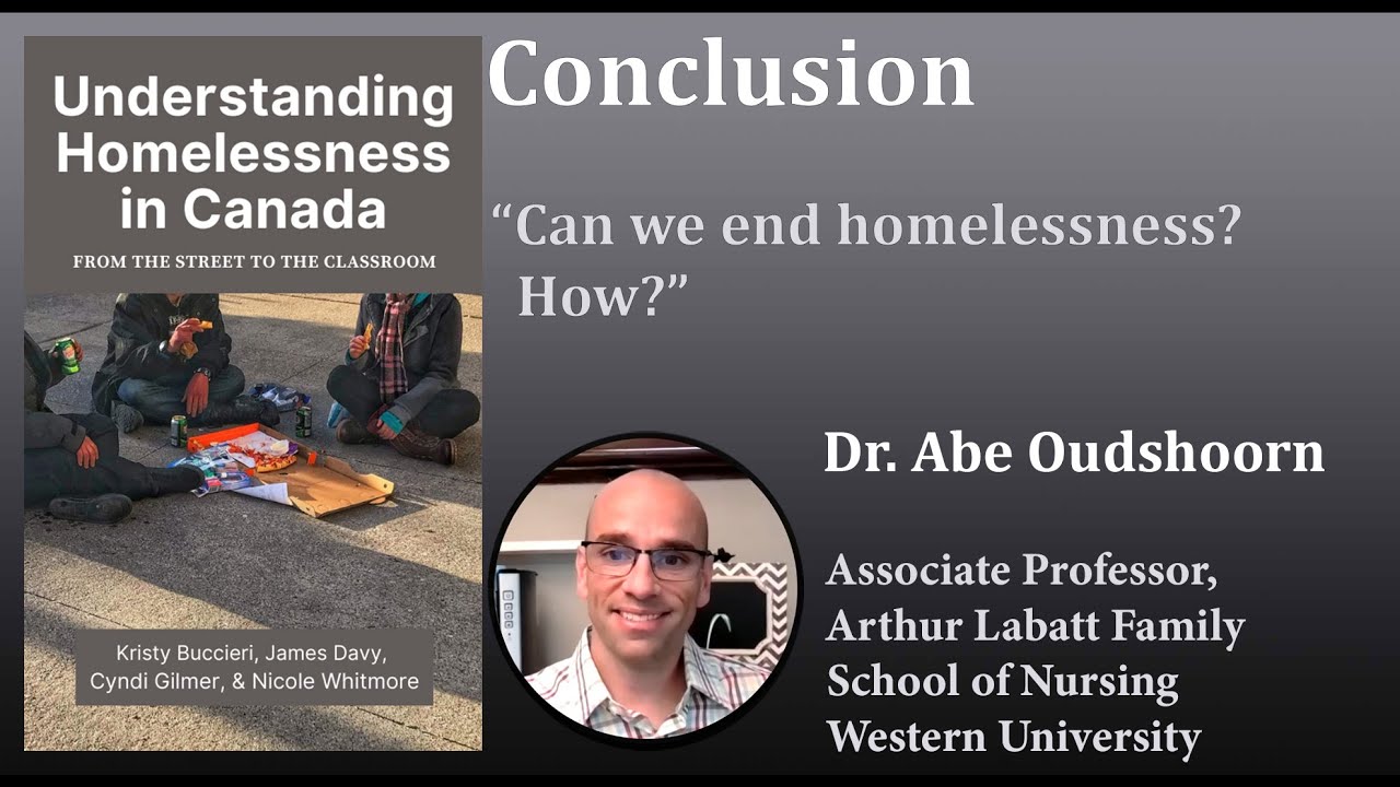 Conclusion - Dr. Abe Oudshoorn: Can we end homelessness? How?