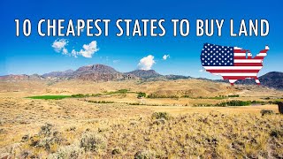 10 Cheapest States to Buy Land in the USA 2024