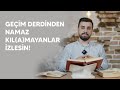 Geçim Derdinden Namaz Kılamayanlar İzlesin