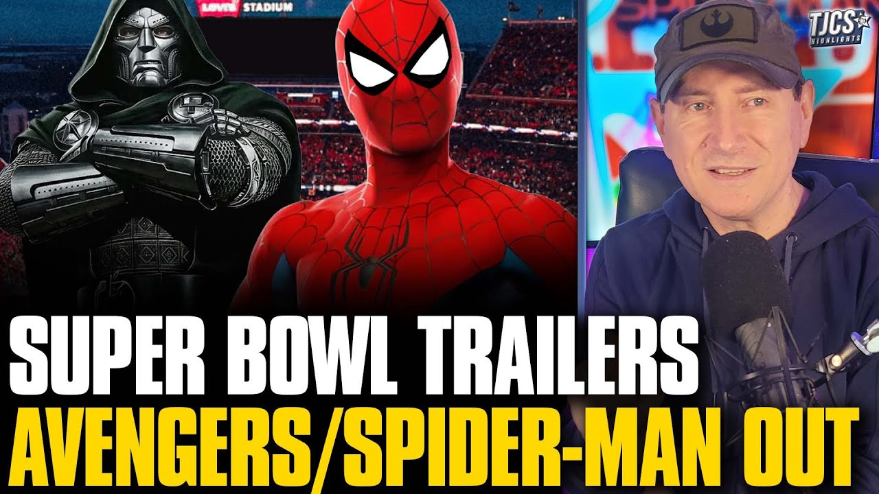 Avengers Doomsday And Spider-Man Won't Have Super Bowl Trailers Says Report