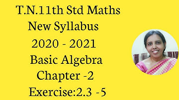T.N. 11th  maths  Exercise:2.3  Sum - 5 | Basic Algebra | Chapter -2.