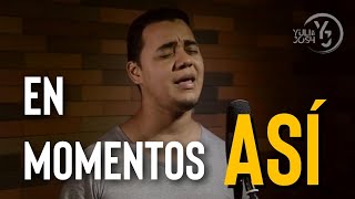 Video voorbeeld van "En momentos así - Cover  - YULI Y JOSH"