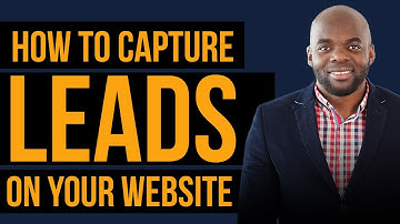 Building your audience: How to capture leads on your website