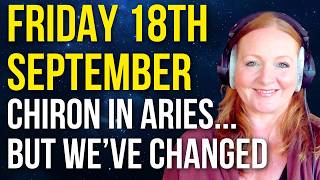 CHIRON RETURNS TO ARIES 🔥The Last Squeeze — And Why I’m Optimistic | Friday 18th September