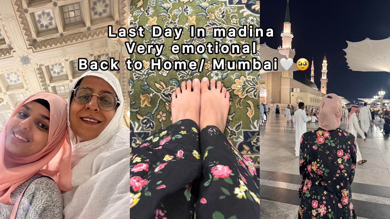 Last Day In madina & Saudi | emotional goodbye 🥹 | Back home to Mumbai 🤍| trending vlog | viral vlog