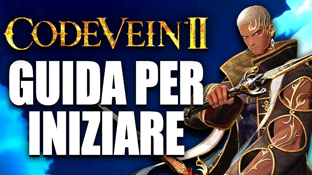 CODE VEIN 2: GUIDA base COMPLETA per iniziare 🔥👓