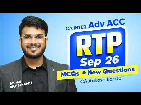 Adv Accounts RTP Sep 26 | New Ques & MCQs | CA Inter | CA Aakash Kandoi