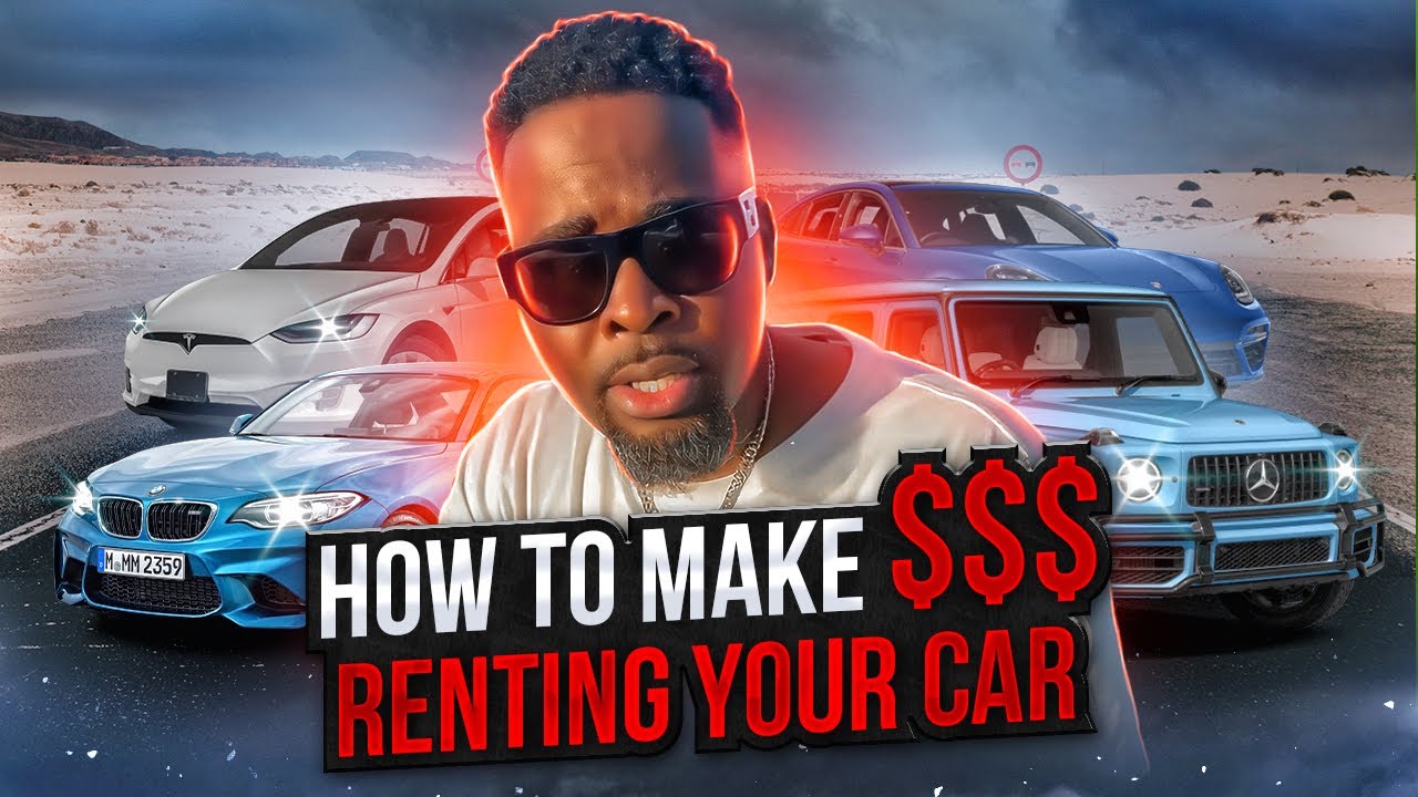 How To Make Money Renting Your Car In 2022 YouTube