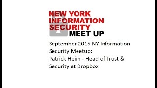 Information Security Meetup Fireside chat Patrick Heim - Head of Trust Security at Dropbox