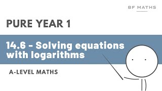 A-Level Maths | Pure Year 1 | 14.6 - Solving equations with logarithms Walkthrough | Edexcel