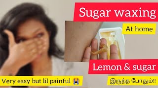 lemon and sugar இருந்த போதும்| DIY WAXING | Remove unwanted hair at home in tamil