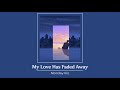 [Vietsub] My Love Has Faded Away (사랑이 식었다고 말해도 돼) - Monday Kiz (먼데이 키즈)