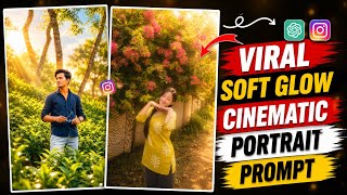 Instagram Viral Soft Glow Cinematic Portrait Photo Editing | ChatGPT Prompt Tutorial