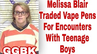 Melissa Blair Traded Vape Pens & Other Items For Encounters With Teenage Boys | Charged!!!