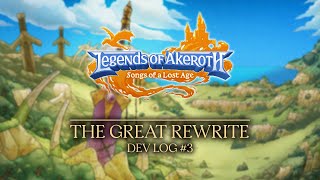Legends of Akeroth | The Great Rewrite - Dev Log #3