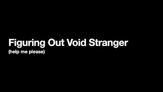 LOOKING FOR A WAY OUT - Void Stranger - 8
