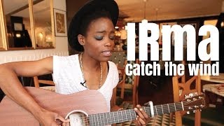 Video thumbnail of "Irma - Catch the wind"