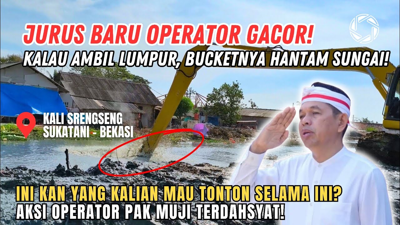 JURUS BARU❗ EXCAVATOR GACOR PAK MUJI BUCKET-NYA HANTAM AIR KALAU AMBIL LUMPUR KALI SRENGSENG BEKASI❗