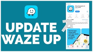 How to Update Waze App | Upgrade Latest Version of Waze Application