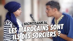 LES MAROCAINS SONT-ILS DES SORCIERS ?