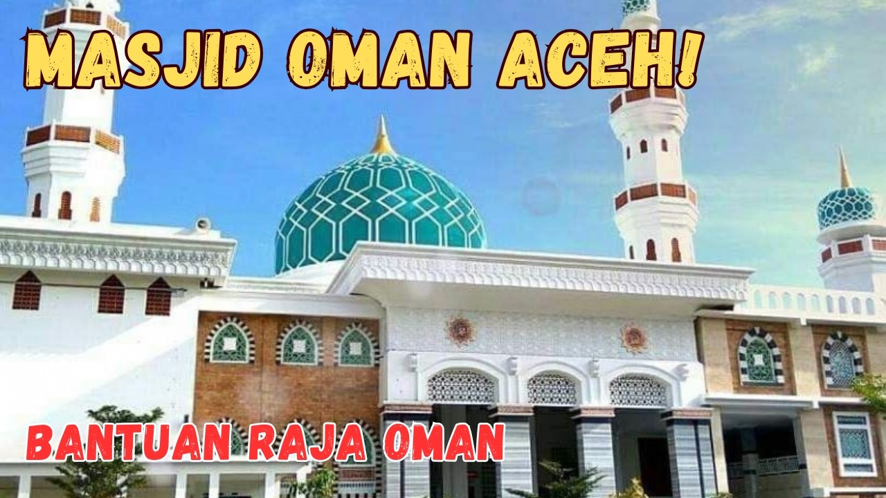 Masjid Oman Al-Makmur — Masjid Megah yang Dibangun Bantuan Sultan Oman!