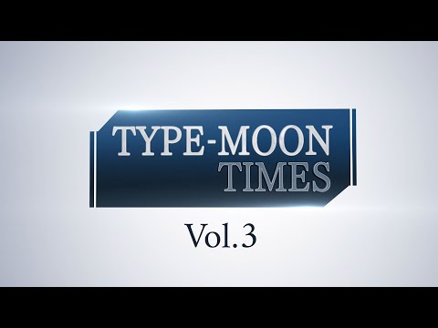 TYPE-MOON TIMES Vol.3