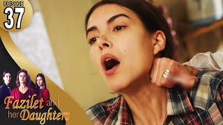 Fazilet and Her Daughters - Episode 37 (English Subtitle) | Fazilet Hanim ve Kizlari