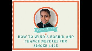 How To Wind A Bobbin And Change A Needle - Singer 1425