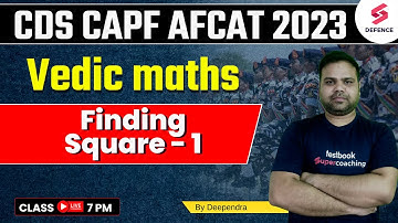 CDS 2023 Maths | Vedic Maths - Finding Square | Maths For Defence Exams  By Deependra Sir