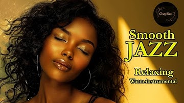 Smooth Jazz & Relaxing Instrumentals – Smooth Vibes to Soothe the Soul