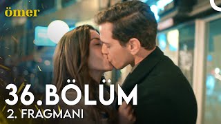 Ömer 36. Bölüm 2. Fragmanı | Sen Kıskançlıktan Kafayı Yemişsin