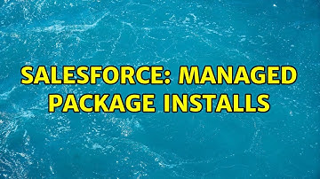 Salesforce: Managed Package Installs