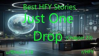 Best HFY Sci-Fi Stories: Just One Drop (Chapter 23)