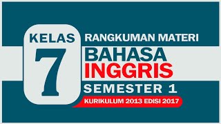 Bahasa Inggris Kelas 7 Semester 1 - Rangkuman Materi || Kurikulum 2013 Revisi 2017