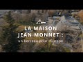 Fr film documentaire la maison jean monnet  un berceau pour leurope